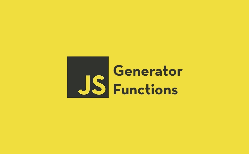 JavaScript Generator Functions Made Simple feature image