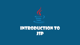 Introduction to
jsp
 