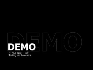 HTML5 Test + IE9Testing old browsers