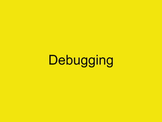 Debugging
 