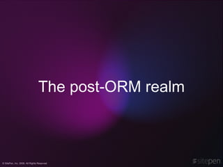 The post-ORM realm 