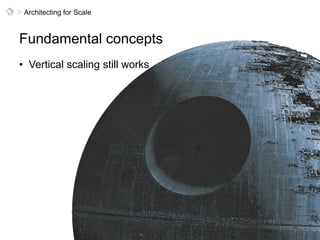 > Architecting for Scale >Vertical ScalingTraditional scale-up architectureWhen problems occurbigger failure impactmore complex recoveryapp serverwebdata storeweb