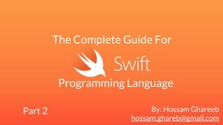 By: Hossam Ghareeb 
hossam.ghareb@gmail.com 
Part 2 
The Complete Guide For 
Programming Language 
 