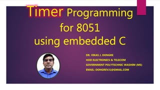 DR. VIKAS J. DONGRE
HOD ELECTRONICS & TELECOM
GOVERNMENT POLYTECHNIC WASHIM (MS)
EMAIL: DONGREVJ1@GMAIL.COM
 
